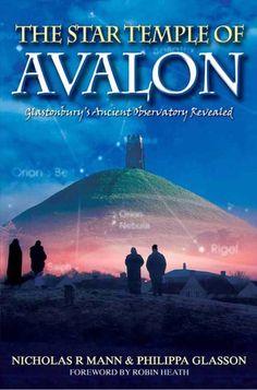 Buy The Star Temple of Avalon: Glastonbury's Ancient Observatory Revealed by  Nicholas Mann and Read this Book on Kobo's Free Apps. Discover Kobo's Vast Collection of Ebooks and Audiobooks Today - Over 4 Million Titles!