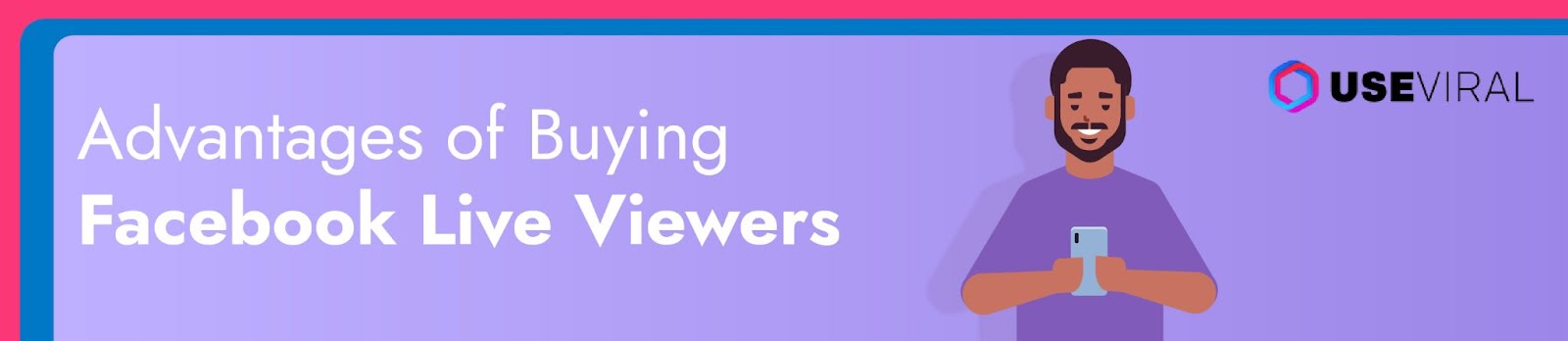 Advantages of Buying Facebook Live Viewers