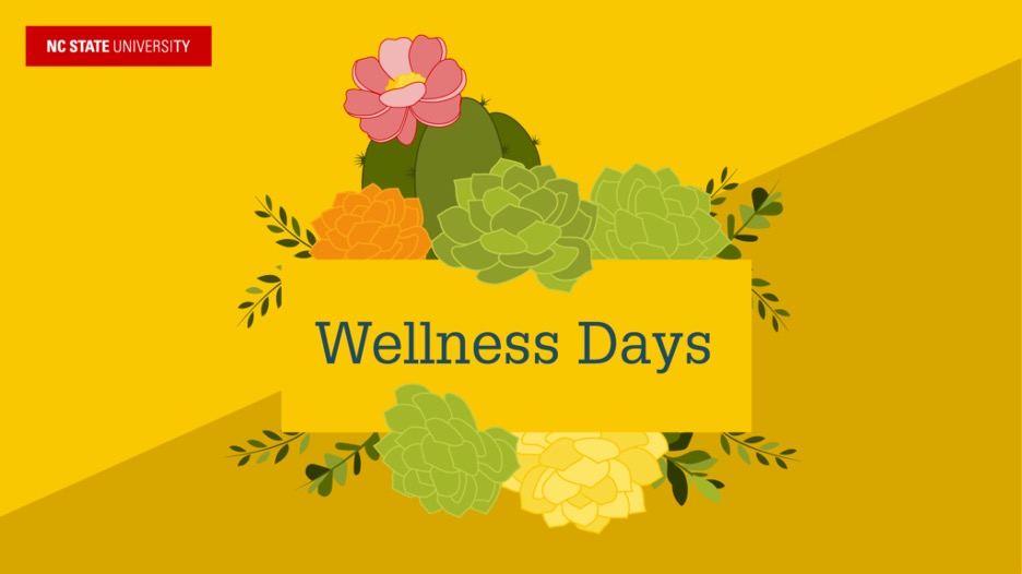 NC State University Wellness Day graphic "Wellness Day" text on yellow background with flowers. NC State block logo in red on top right corner.
