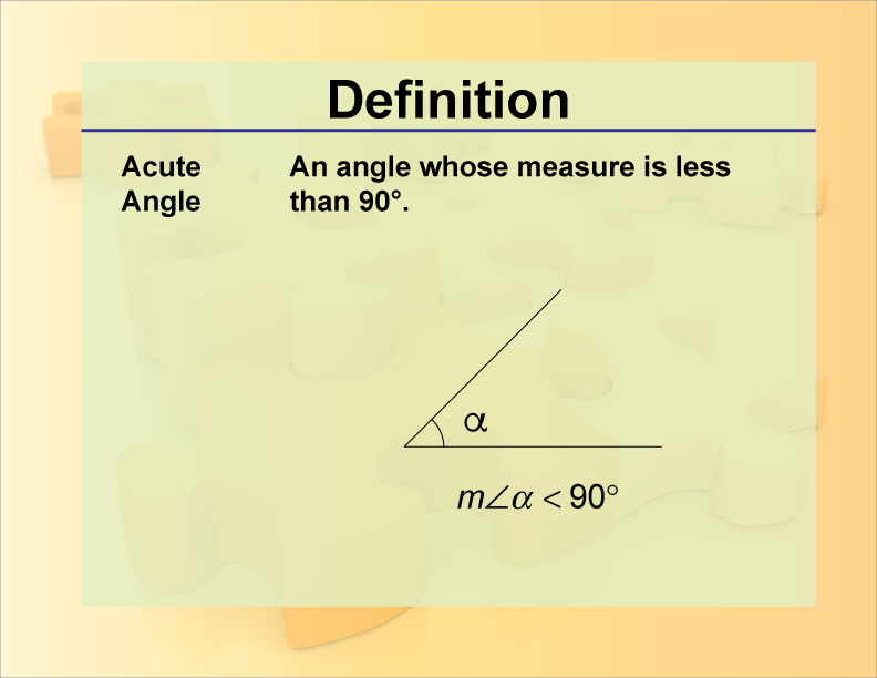 Acute Angle. An angle whose measure is less than 90°.