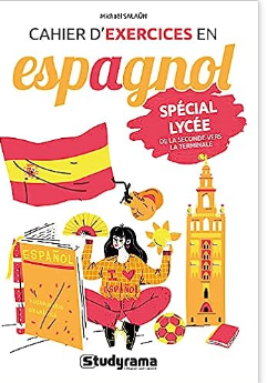 Cahier d'exercices en espagnol - Spécial Lycée: De la seconde vers la terminale