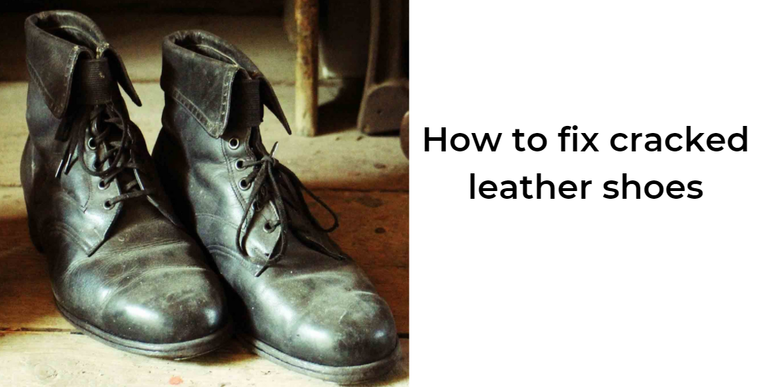 How to fix cracking leather shoes