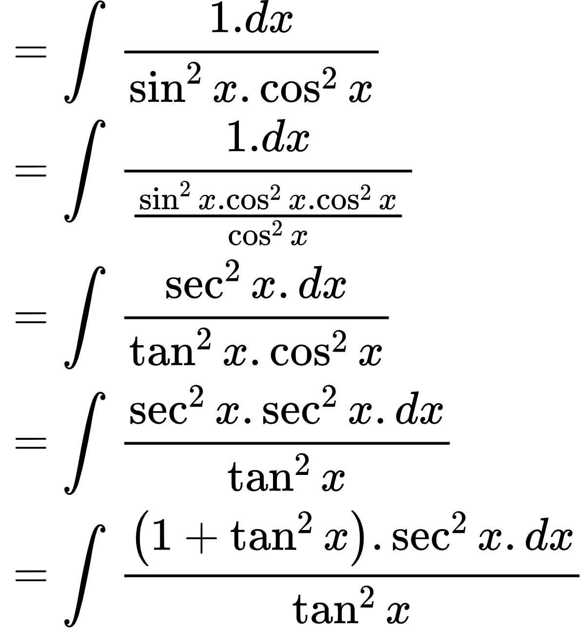 {"id":"13-1","font":{"color":"#000000","family":"Arial","size":10},"code":"\\begin{align*}\n{}&={\\int_{}^{}\\frac{1.dx}{\\sin^{2}x.\\cos^{2}x}}\\\\\n{}&={\\int_{}^{}\\frac{1.dx}{\\frac{\\sin^{2}x.\\cos^{2}x.\\cos^{2}x}{\\cos^{2}x}}}\\\\\n{}&={\\int_{}^{}\\frac{\\sec^{2}x.dx}{\\tan^{2}x.\\cos^{2}x}}\\\\\n{}&={\\int_{}^{}\\frac{\\sec^{2}x.\\sec^{2}x.dx}{\\tan^{2}x}}\\\\\n{}&={\\int_{}^{}\\frac{\\left(1+\\tan^{2}x\\right).\\sec^{2}x.dx}{\\tan^{2}x}}\t\n\\end{align*}","type":"align*","ts":1600336880667,"cs":"wFX5JX53zEb9YqFd4uM3IQ==","size":{"width":200,"height":214}}