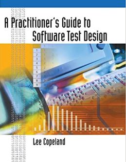 A Practitioner’s Guide to Software Test Design