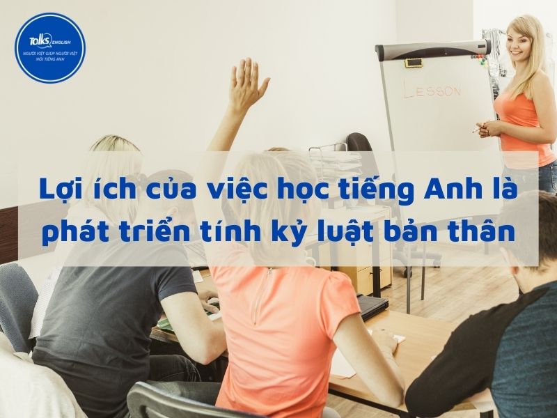 loi-ich-cua-viec-hoc-tieng-anh-ky-luat-ban-than