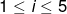 1 \leq i \leq 5