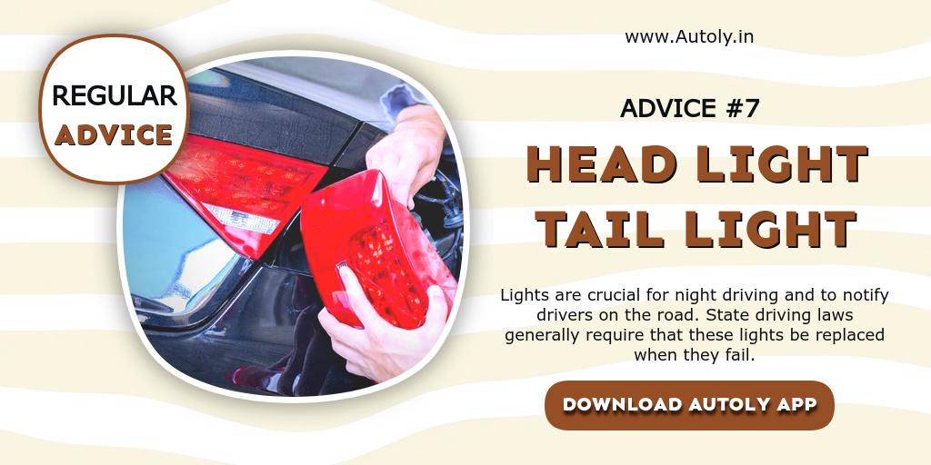 Advice #07: A Practical Guide to Headlights and Taillights. Lights are crucial for night driving and to notify drivers on the road. State driving laws generally require that these lights be replaced when they fail.