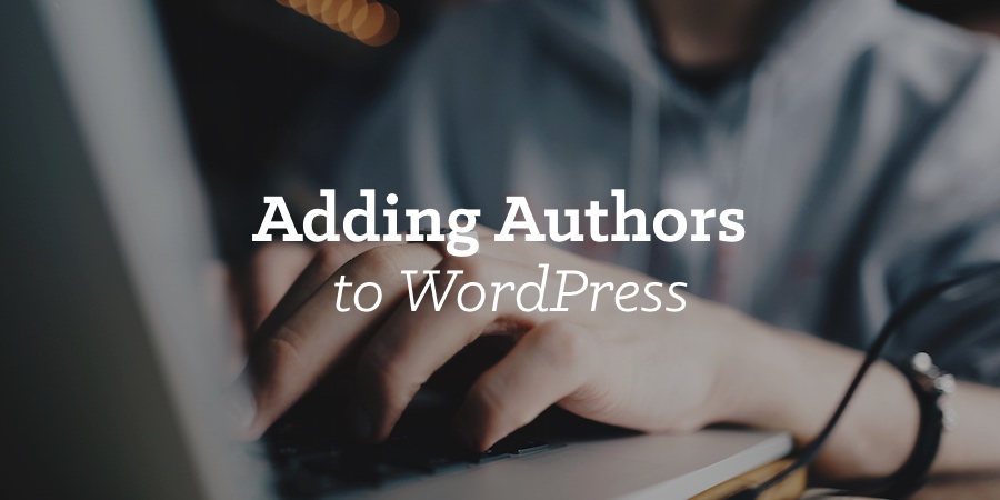 Como configurar o acesso em nível de autor para pessoas que publicam em seu site WordPress
