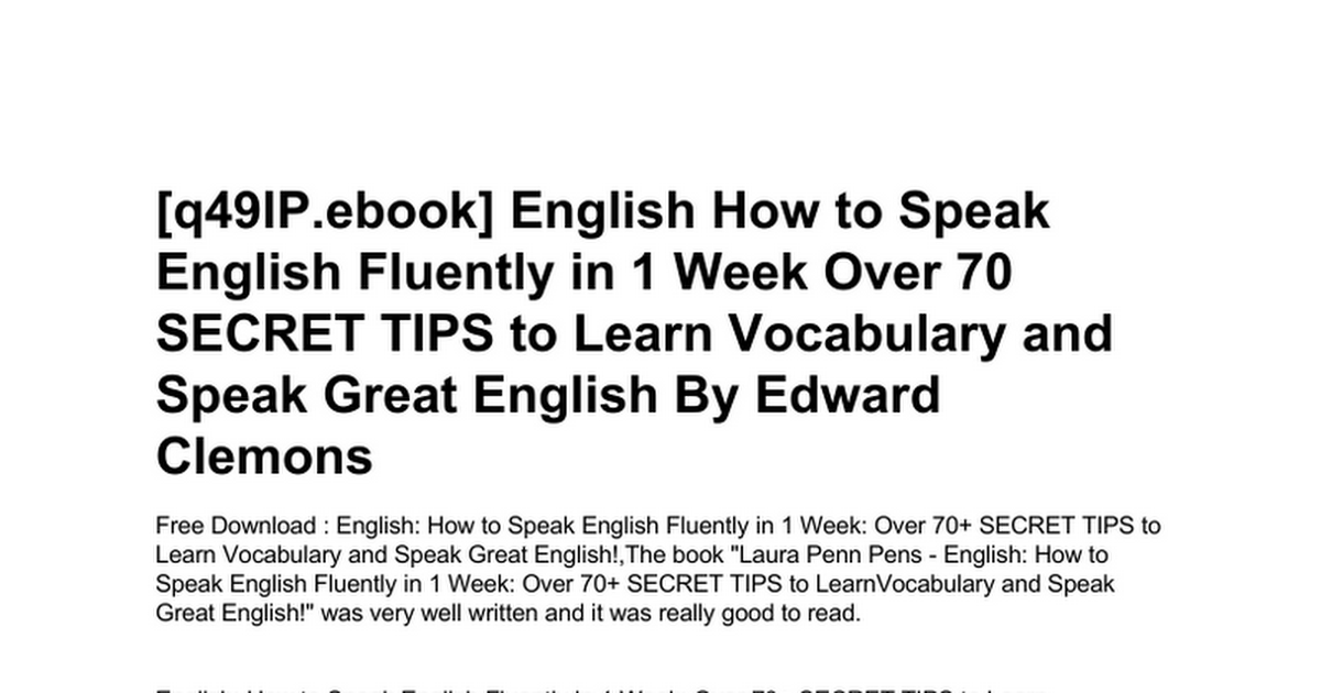 English How To Speak English Fluently In 1 Week Over 70 Secret Tips To Learn Vocabulary And Speak Great English Doc Google Drive