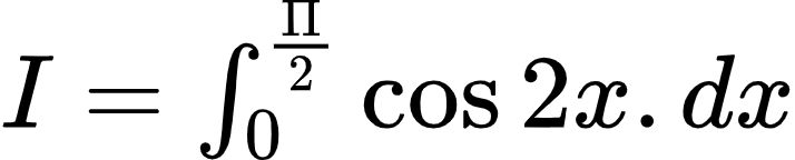 {"id":"2-0-0-0-0-0-0-0-0-0-0-0-1-1-1-1-0","type":"$","font":{"size":10,"color":"#000000","family":"Arial"},"code":"$I=\\int_{0}^{\\frac{\\Pi}{2}}\\cos2x.dx$","ts":1601970341548,"cs":"rs58gWyVLW8LpIDz7SAXSA==","size":{"width":118,"height":24}}