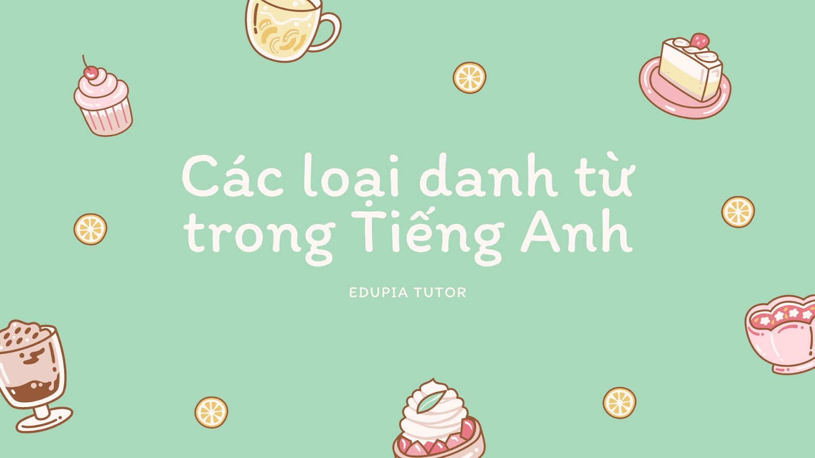 Các loại danh từ Tiếng Anh cơ bản