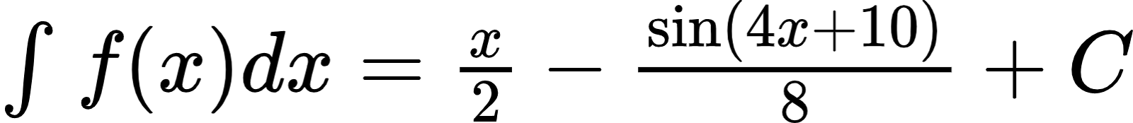 {"code":"$\\int_{}^{}f\\left(x\\right)dx=\\frac{x}{2}-\\frac{\\sin \\left(4x+10\\right)}{8}+C$","type":"$","font":{"family":"Arial","size":12,"color":"#000000"},"id":"2-1-1-0-0-1-0-0","ts":1600416317576,"cs":"1fvE7NTakG2af8tvw4oLUQ==","size":{"width":266,"height":28}}