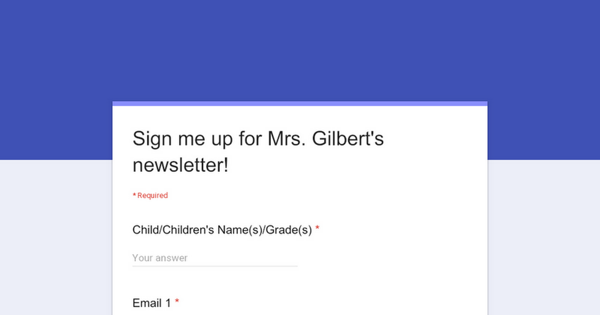 Sign me up for Mrs. Gilbert's newsletter!