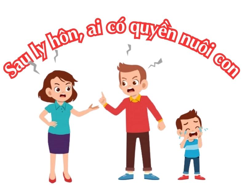 Quy định mới về việc sau ly hôn ai có quyền nuôi con