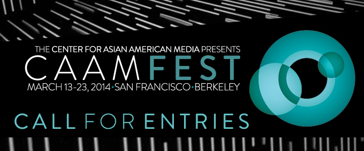 CAAMFest 2014: Call For Entries