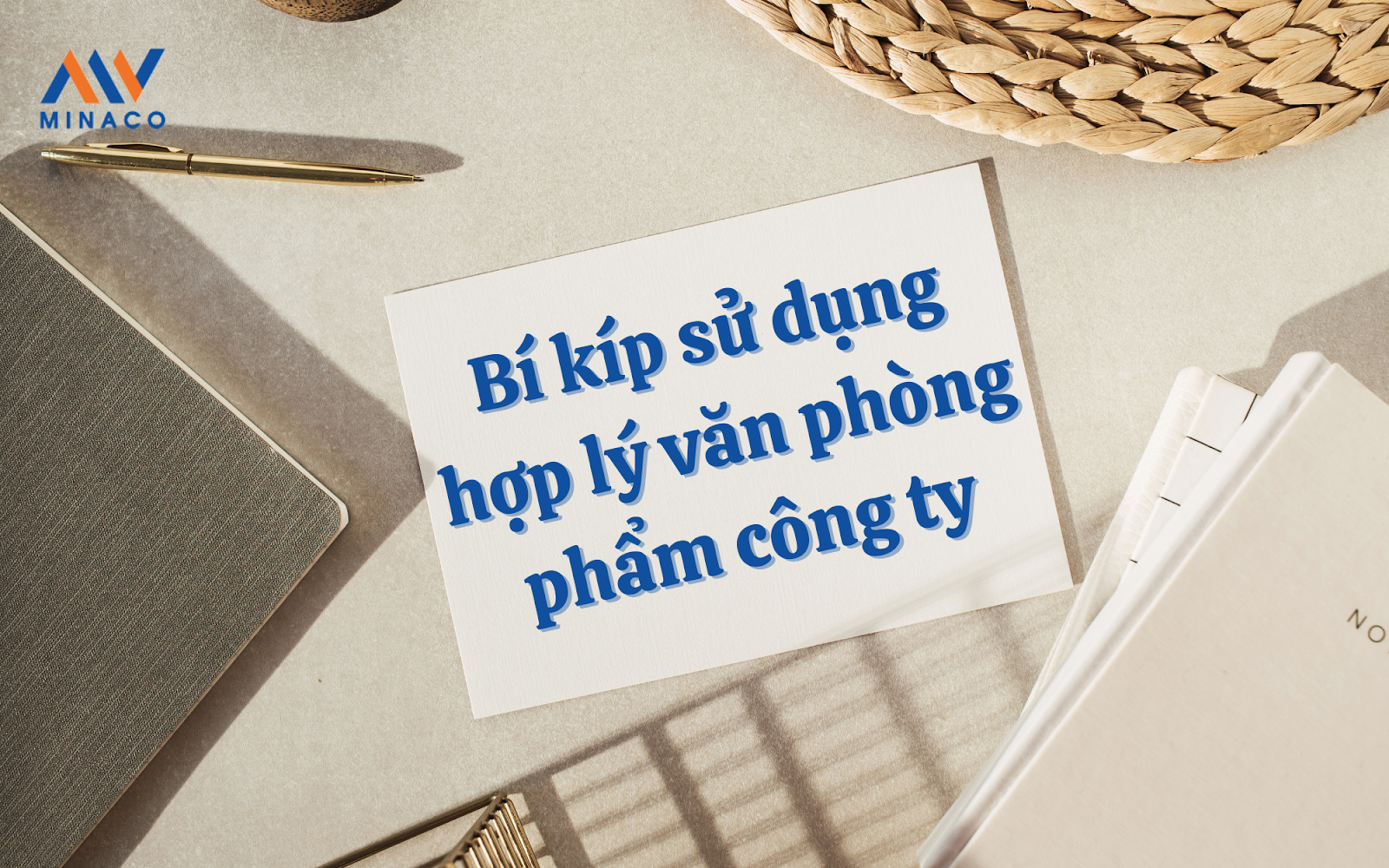 Bí Kíp Sử Dụng Hợp Lý Văn Phòng Phẩm Công Ty