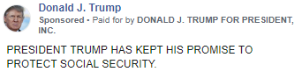 Facebook ad from Donald Trump: "PRESIDENT TRUMP HAS KEPT HIS PROMISE TO PROTECT SOCIAL SECURITY"