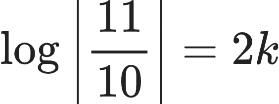 {"type":"align*","code":"\\begin{align*}\n{\\log_{}\\left|\\frac{11}{10}\\right|}&={2k}\t\n\\end{align*}","id":"39","font":{"size":10,"family":"Arial","color":"#222222"},"ts":1603880226039,"cs":"wZhA1A20ONB8/dx4hbITVA==","size":{"width":93,"height":34}}