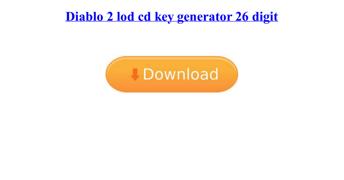 Diablo 2 lod cd key generator 26 digit.pdf - Google Drive