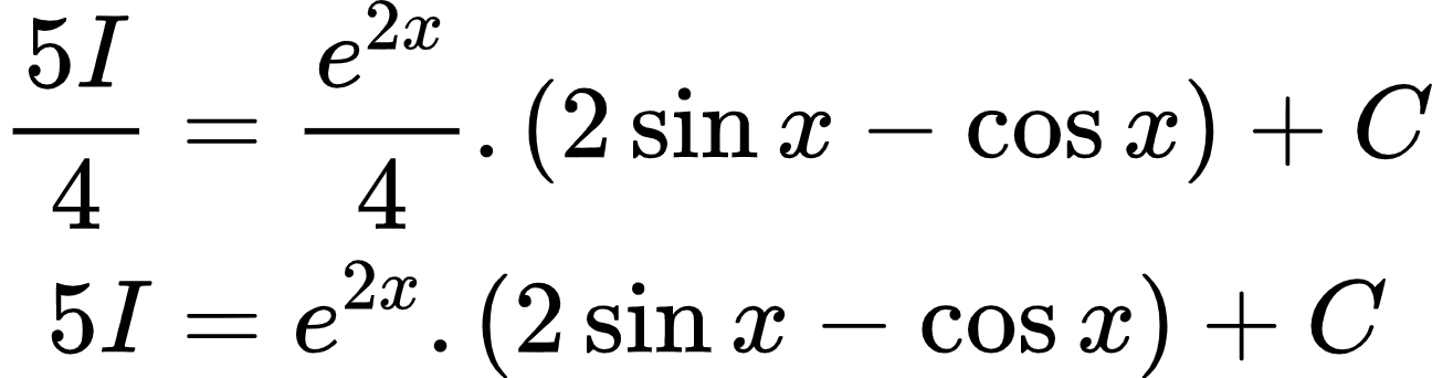 {"type":"align*","id":"3-0-0-0-0-0-0-1-0-1-1-0-1-0-1-1-1-1-1-1-1-0-1-0-1-0-1-1-1-1-1","font":{"family":"Arial","size":10,"color":"#000000"},"code":"\\begin{align*}\n{\\frac{5I}{4}}&={\\frac{e^{2x}}{4}.\\left(2\\sin x-\\cos x\\right)+C}\\\\\n{5I}&={e^{2x}.\\left(2\\sin x-\\cos x\\right)+C}\\\\\n\\end{align*}","ts":1601729995655,"cs":"aH63aewBNQkyu6sJSPd6Mw==","size":{"width":216,"height":56}}