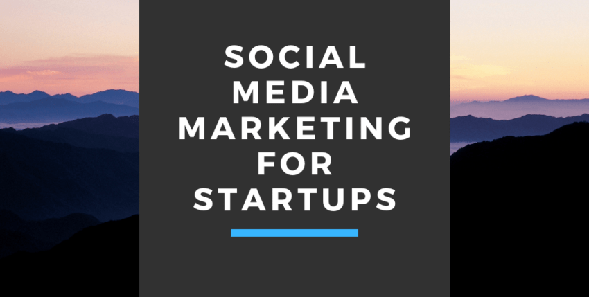 social media marketing for Startups