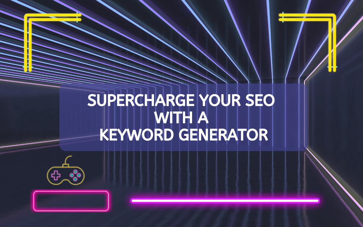 Supercharge Your SEO with A Keyword Generator