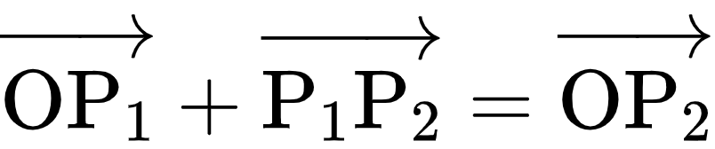 {"id":"49","type":"align*","code":"\\begin{align*}\n{\\overrightarrow{\\text{OP}_{1}}+\\overrightarrow{\\text{P}_{1}\\text{P}_{2}}}&={\\overrightarrow{\\text{OP}_{2}}}\t\n\\end{align*}","font":{"family":"Arial","color":"#000000","size":10},"ts":1604743894642,"cs":"F3VT15lCLKhVMmCG+R1gzw==","size":{"width":133,"height":28}}