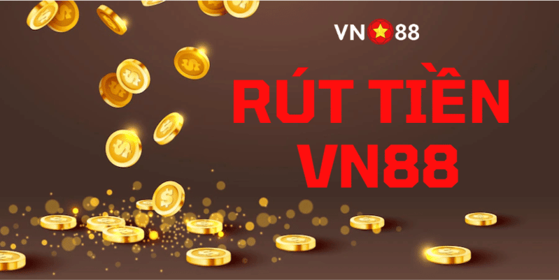 Cách rút tiền VN88 đơn giản và chi tiết nhất | ATN Owners