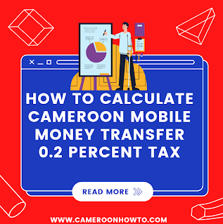 How to calculate Cameroon Mobile money transfer 0.2 percent tax
