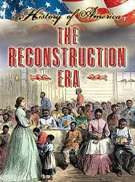 The Reconstruction Era (History of America): Marsico, Katie: 9781621697237:  Amazon.com: Books