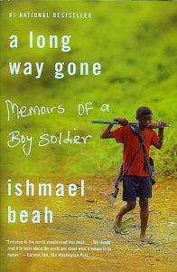 A Long Way Gone: Memoirs of a Boy Soldier 