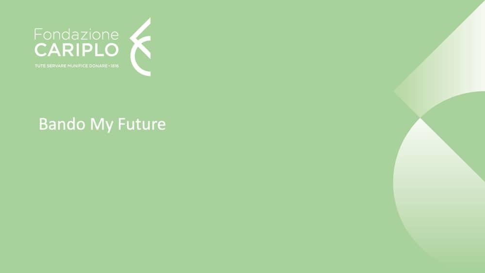 My future: il nuovo bando per i protagonisti del futuro sostenibile - Fondazione  Cariplo