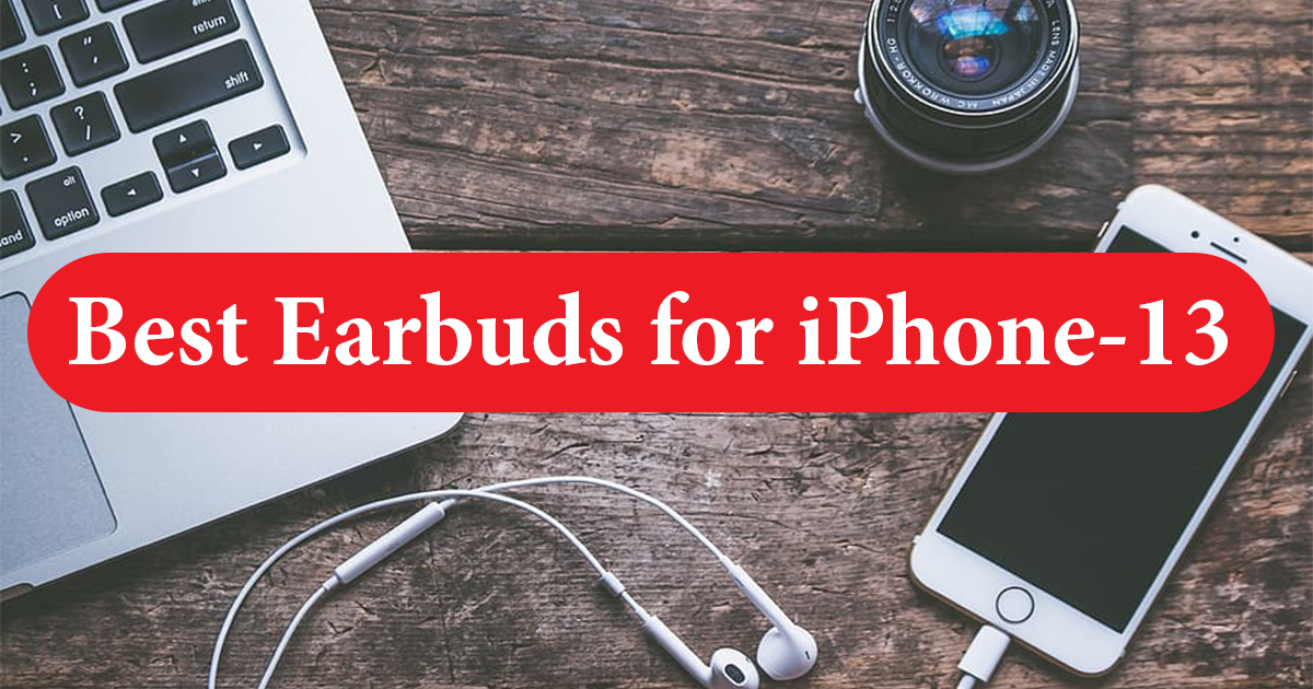 Best Earbuds for iPhone-13_terraify 