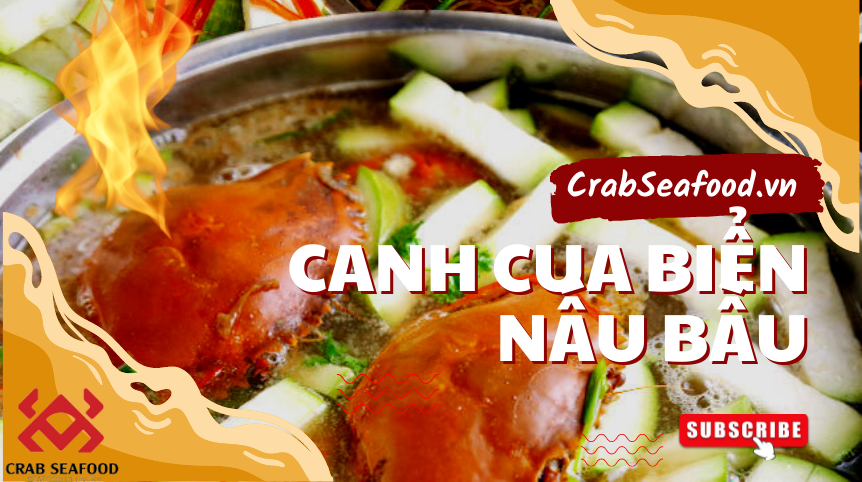 Canh Cua Biển Nấu Bầu Thơm Mát