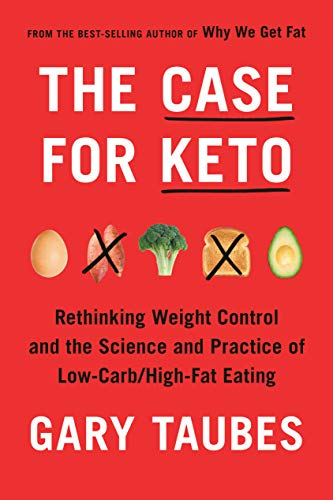 Gary Taubes The Case for Keto