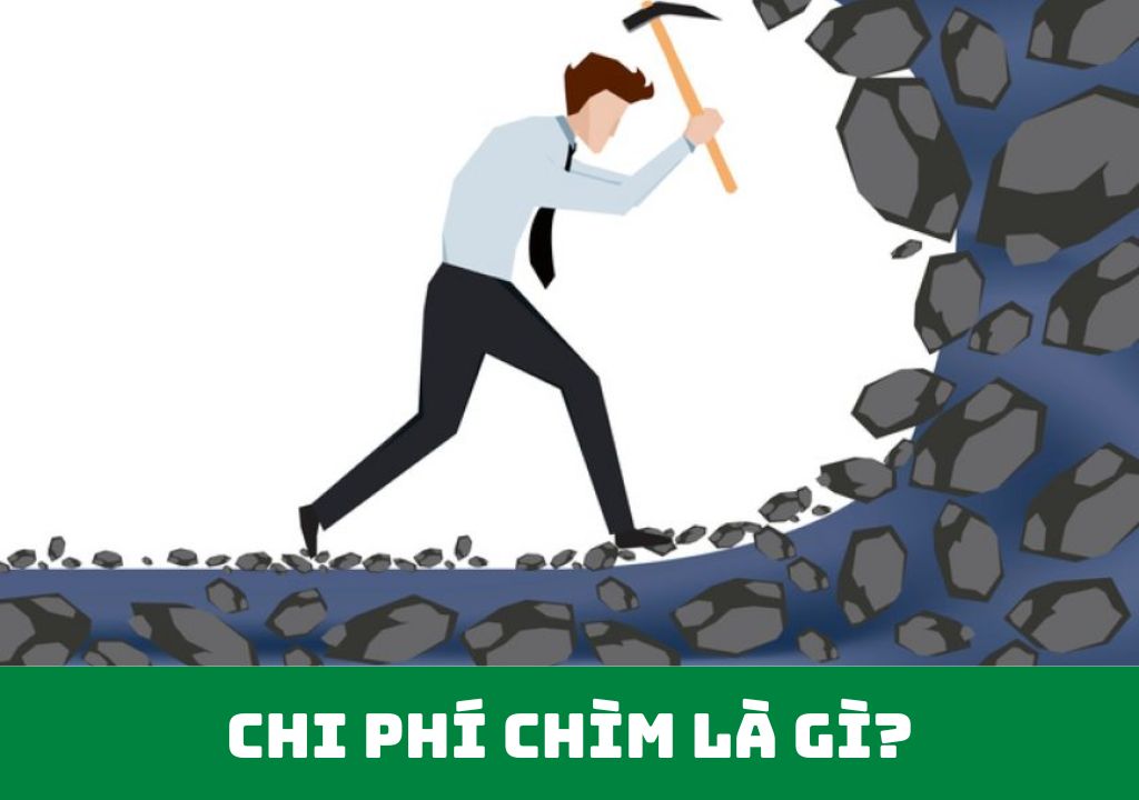 Chi phí chìm (Sunk Cost) là gì?