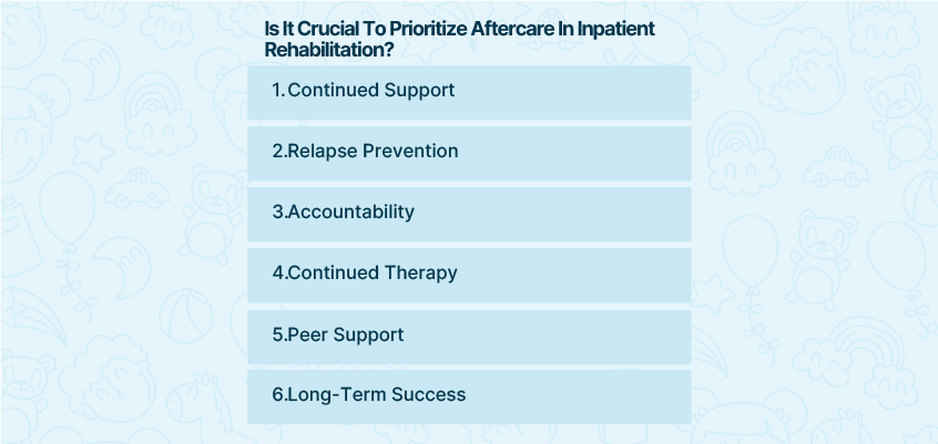 Is It Crucial To Prioritize Aftercare In Inpatient Rehabilitation?