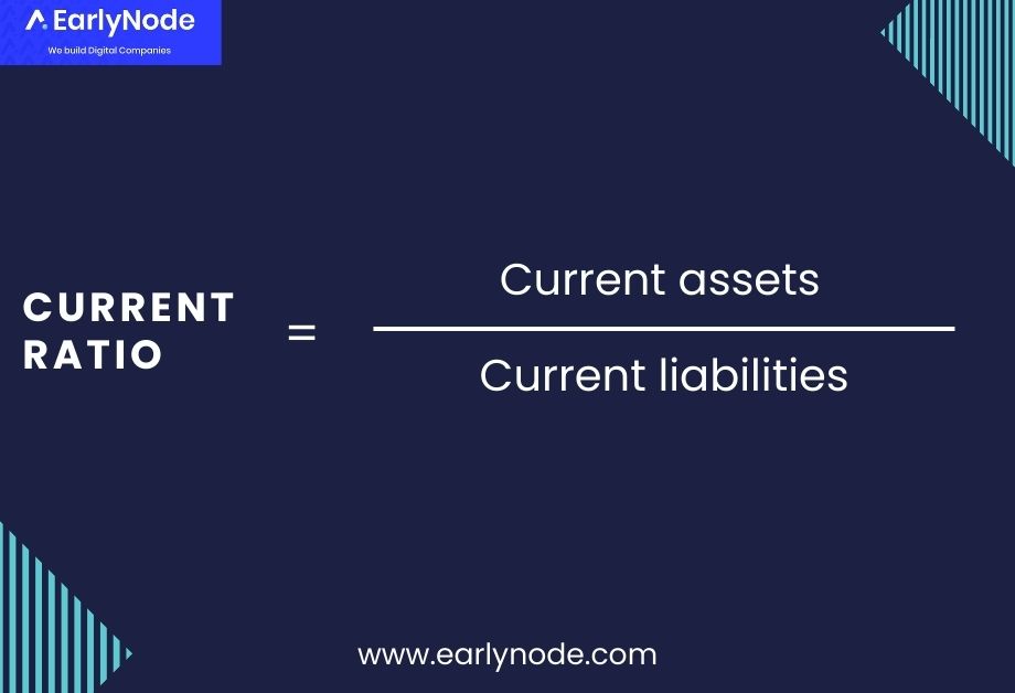 Current ratio formula. Current assets divided by current liabilities
