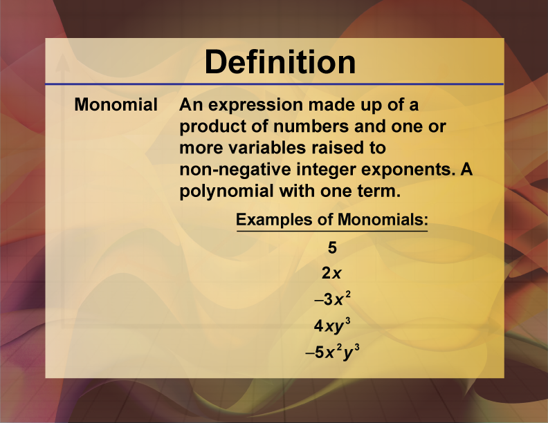 The definition of a monomial.