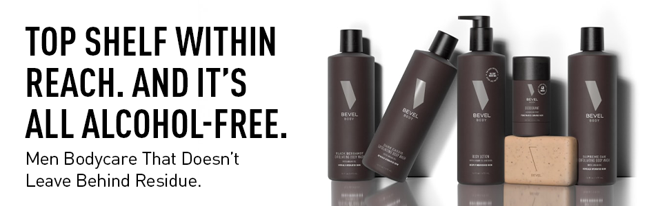 Top shelf within reach. and it's all alcohol-free. Men bodycare that doesn't leave behind residue.