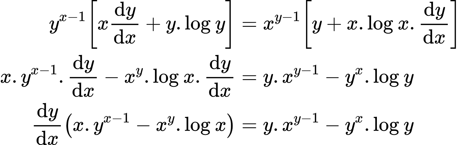 {"id":"66","font":{"family":"Arial","color":"#000000","size":10},"code":"\\begin{align*}\n{y^{x-1}\\left[x\\diff{y}{x}+y.\\log_{}y\\right]}&={x^{y-1}\\left[y+x.\\log_{}x.\\diff{y}{x}\\right]}\\\\\n{x.y^{x-1}.\\diff{y}{x}-x^{y}.\\log_{}x.\\diff{y}{x}}&={y.x^{y-1}-y^{x}.\\log_{}y}\\\\\n{\\diff{y}{x}\\left(x.y^{x-1}-x^{y}.\\log_{}x\\right)}&={y.x^{y-1}-y^{x}.\\log_{}y}\t\n\\end{align*}","type":"align*","ts":1598536025452,"cs":"LLO3jzt9HjHpS5j5abAx6g==","size":{"width":358,"height":112}}