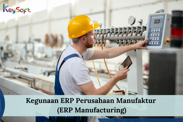 ERP Perusahaan Manufaktur