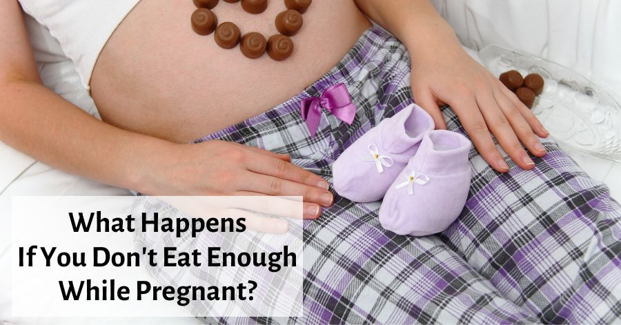 what happens if you don't eat enough while pregnant