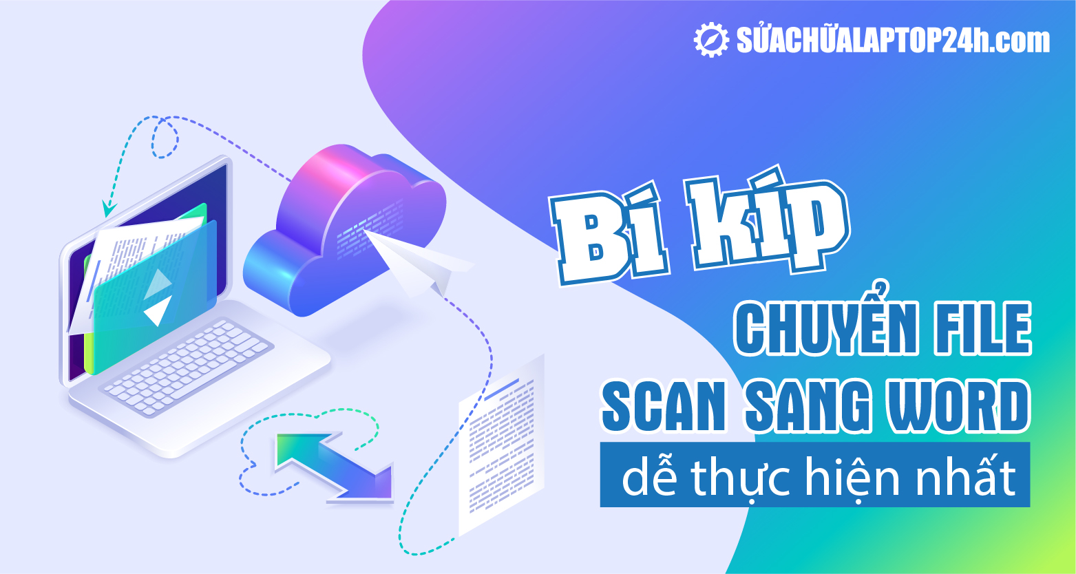 Chuyển File Scan sang Word dễ thực hiện nhất