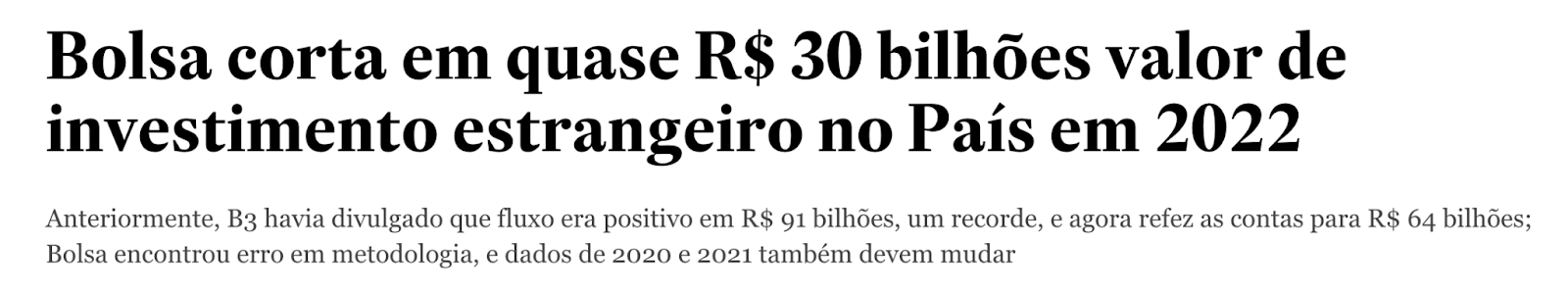 Print de manchete do Estadão: "Bolsa corta em quase R$ 30 bilhões valor de investimento estrangeiro no País em 2022."