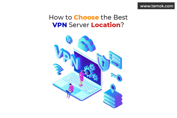 The factors to be considered before choosing the Best VPN Server Location
