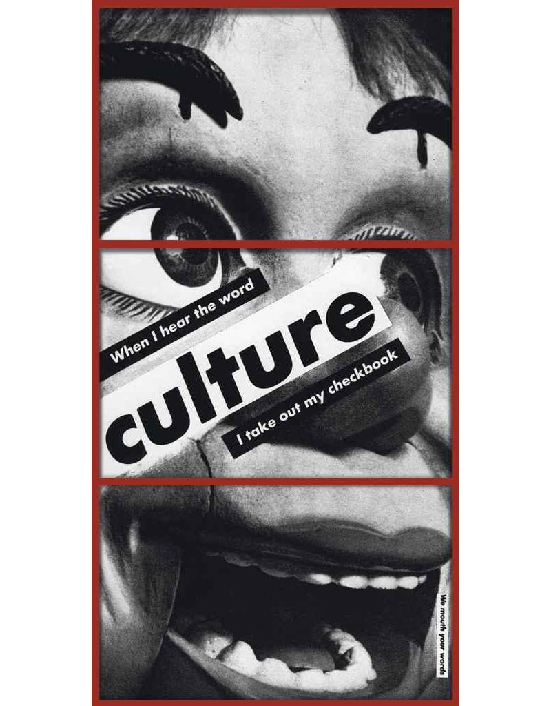 When I hear the word culture I take out my checkbook, Barbara Kruger, 1985, sold for $902,500 at Christies New York in 2011.