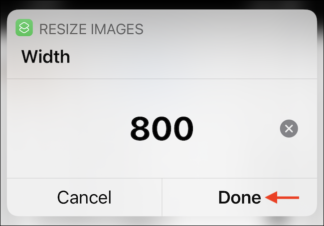 Enter the width to resize the image, and tap 