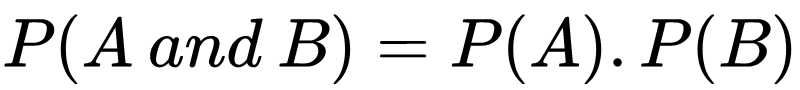 P(A\ and\ B)=P(A).P(B)