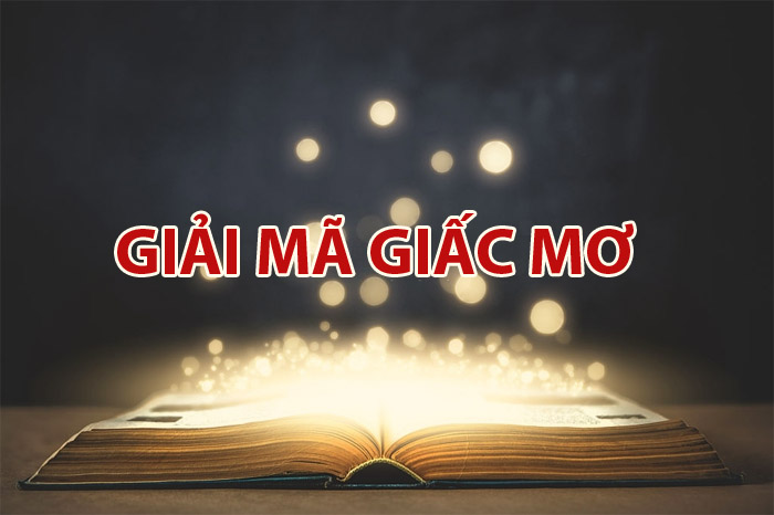 Giải Mã Giấc Mơ, Cách Xem Sổ Mơ Lô Đề Cực Chuẩn -